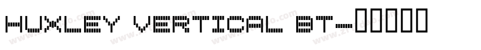 Huxley Vertical BT字体转换